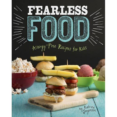 Fearless Food - (Allergy Aware Cookbooks) by  Katrina Jorgensen (Paperback)