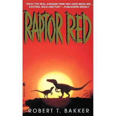 Raptor Red - by  Robert T Bakker (Paperback)