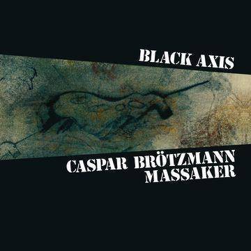 Caspar Massaker Brotzmann - Black Axis (Vinyl)
