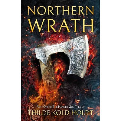 Northern Wrath, 1 - (Hanged God Trilogy) by  Thilde Kold Holdt (Paperback)