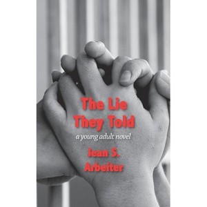 The Lie They Told - by  Jean Arbeiter (Paperback) - 1 of 1