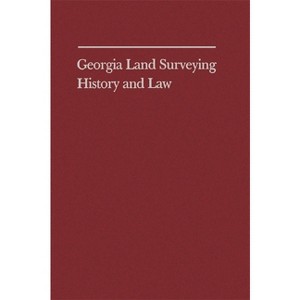 Georgia Land Surveying History and Law - by  Farris W Cadle (Hardcover) - 1 of 1