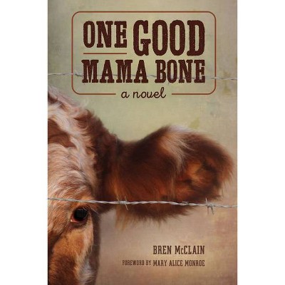 One Good Mama Bone - (Story River Books) by  Bren McClain (Paperback)