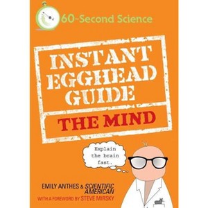 Instant Egghead Guide: The Mind - (Instant Egghead Guides) by  Emily Anthes & Scientific American (Paperback) - 1 of 1
