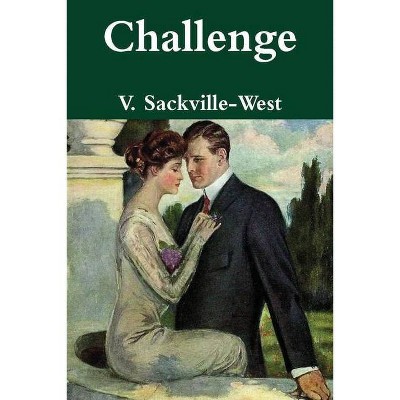 Challenge - by  V Sackville-West (Paperback)