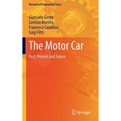 The Motor Car - (Mechanical Engineering) by  Giancarlo Genta & Lorenzo Morello & Francesco Cavallino & Luigi Filtri (Hardcover)