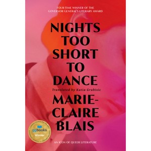 Nights Too Short to Dance - by  Marie-Claire Blais (Paperback) - 1 of 1