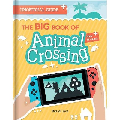 The Big Book of Animal Crossing - by  Michael Davis (Paperback)