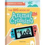 The Big Book of Animal Crossing: New Horizons - by  Michael Davis (Paperback)