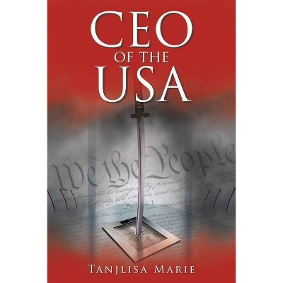 CEO of the USA - by  Tanjlisa Marie (Paperback)