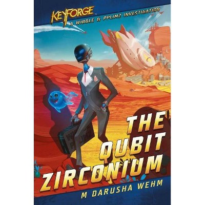 The Qubit Zirconium - (Keyforge) by  M Darusha Wehm (Paperback)