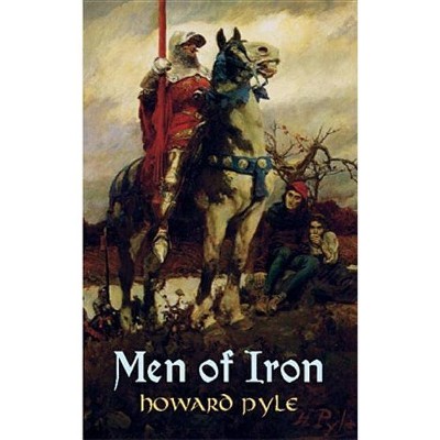 Men of Iron - (Dover Children's Classics) by  Howard Pyle (Paperback)