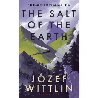 The Salt of the Earth - by  Jozef Wittlin (Paperback)