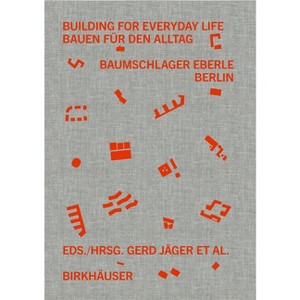 Building for Everyday Life Bauen Für Den Alltag 2010-2025 - by  Gerd Jäger & Claudia Klein & Corinna Moesges (Hardcover) - 1 of 1