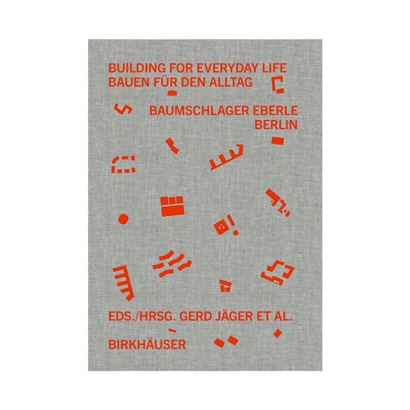 Building for Everyday Life Bauen Für Den Alltag 2010-2025 - by  Gerd Jäger & Claudia Klein & Corinna Moesges (Hardcover), 1 of 2