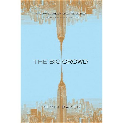 The Big Crowd - by  Kevin Baker (Paperback)