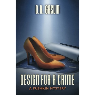 Design for a Crime - (Pushkin Mystery) by  D a Gaslin (Paperback)