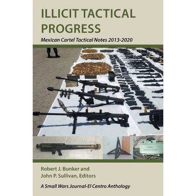 Illicit Tactical Progress - by  Robert J Bunker & John P Sullivan (Paperback)