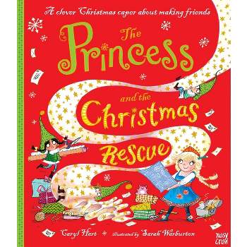 The Princess and the Christmas Rescue - by  Caryl Hart (Hardcover)