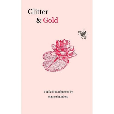 Glitter and Gold - by  Shane Chambers (Paperback)