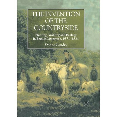 The Invention of the Countryside - by  Donna Landry (Paperback)