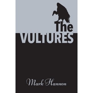 The Vultures - by  Mark Hannon (Paperback) - 1 of 1