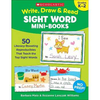 Write, Draw & Read Sight Word Mini-Books - by  Rozanne Lanczak Williams & Barbara Maio & Rozanne Lanczak Williams (Paperback)