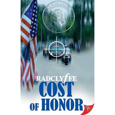 Cost of Honor - by  Radclyffe (Paperback)