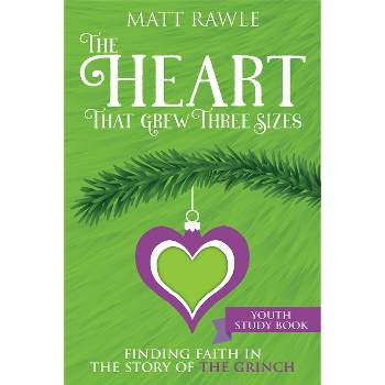 The Heart That Grew Three Sizes Youth Study Book - by  Matt Rawle (Paperback)