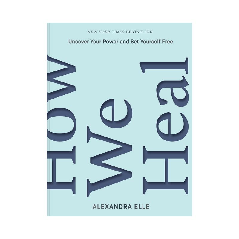 How We Heal - by  Alexandra Elle (Hardcover), 1 of 2