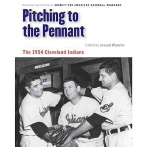 Pitching to the Pennant - (Memorable Teams in Baseball History) by  Joseph Wancho & Rick Huhn & Leonard Levin (Paperback) - 1 of 1