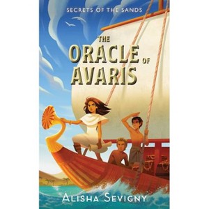 The Oracle of Avaris - (Secrets of the Sands) by  Alisha Sevigny (Paperback) - 1 of 1