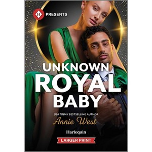 Unknown Royal Baby - Large Print by  Annie West (Paperback) - 1 of 1