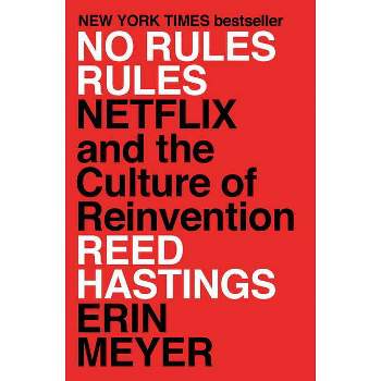 No Rules Rules - by  Reed Hastings & Erin Meyer (Hardcover)