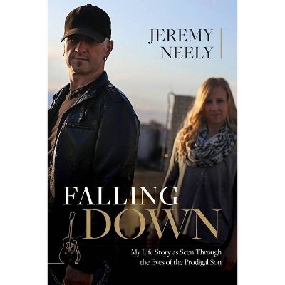 Falling Down - by  Jeremy Neely (Paperback)