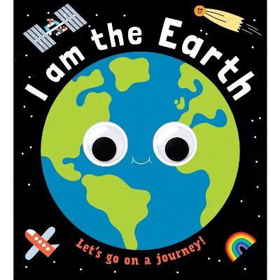 Googly Eyes: I Am the Earth - (Board Book)