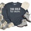 Simply Sage Market Women's Graphic Sweatshirt Too Cold To Care - 2 of 3