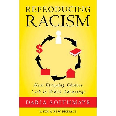 Reproducing Racism - by  Daria Roithmayr (Hardcover)