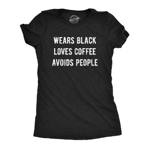 Womens Wears Black Loves Coffee Avoids People T Shirt Funny Caffeine Addict Introverted Tee For Ladies - Crazy Dog Women's T Shirt - 1 of 4