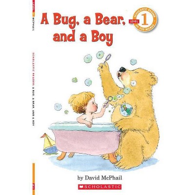 A A Bug, a Bear, and a Boy (Scholastic Reader, Level 1) - (Scholastic Reader: Level 1) by  David M McPhail (Paperback)