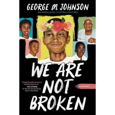 We Are Not Broken - by  George M Johnson (Hardcover)