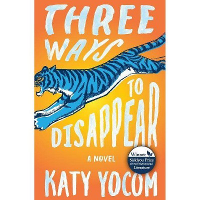 Three Ways to Disappear - by  Katy Yocom (Paperback)