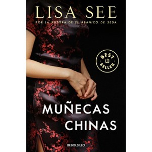 Muñecas Chinas / China Dolls - by  Lisa See (Paperback) - 1 of 1