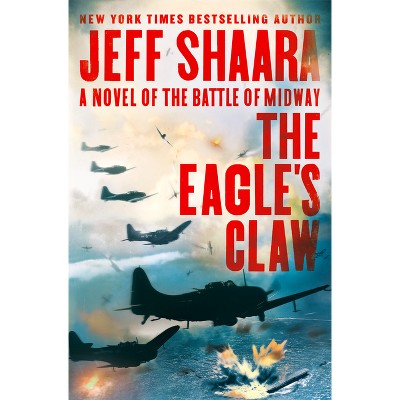The Eagle's Claw - by  Jeff Shaara (Hardcover)