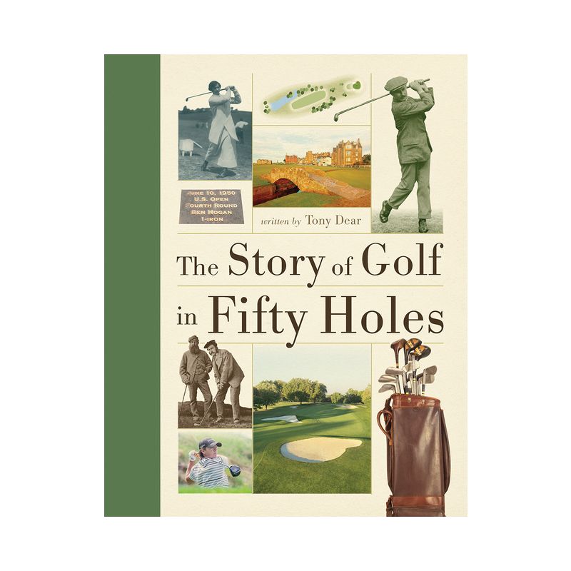 The Story of Golf in Fifty Holes - by  Tony Dear (Paperback), 1 of 2
