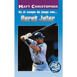 En El Campo de Juego Con... Derek Jeter (on the Field With... Derek Jeter) - (Serie de Deportes N. 1 Para Ni~nos) by  Matt Christopher (Paperback) - 1 of 1