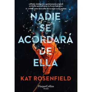 Nadie se acordará de ella - by  Kat Rosenfield (Paperback) - 1 of 1
