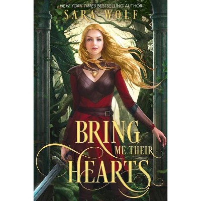 Bring Me Their Hearts - by  Sara Wolf (Paperback)