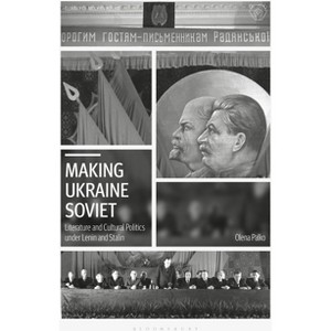 Making Ukraine Soviet - (Library of Modern Russia) by  Olena Palko (Paperback) - 1 of 1