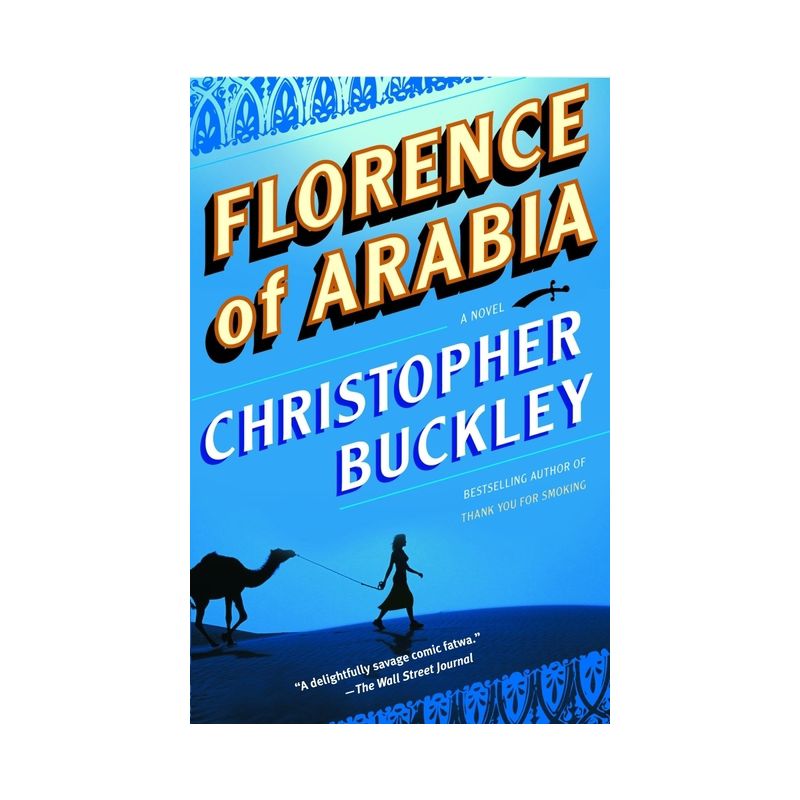Florence of Arabia - by  Christopher Buckley (Paperback), 1 of 2